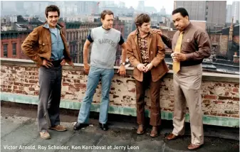  ??  ?? Victor Arnold, Roy Scheider, Ken Kercheval et Jerry Leon