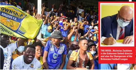  ?? ?? HAPPY PEOPLE: Township Rollers command arguably the biggest following in domestic football
THE BOSS... Nicholas Zackhem is the Gaborone United director and also the Chairperso­n of the Botswana Football League