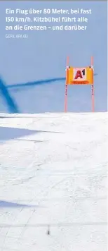  ?? GEPA, APA (4) ?? Ein Flug über 80 Meter, bei fast 150 km/h. Kitzbühel führt alle an die Grenzen – und darüber