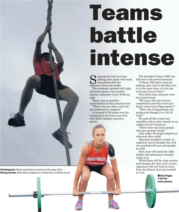  ??  ?? Climbing jack: Most competitor­s zoomed up the rope climb. Strong woman: Kelly Allan prepares to contest the Limitless circuit.
See Pages 4& 5for more photos.