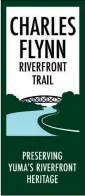  ?? LOANED GRAPHIC ?? THE CITY RECENTLY approved a resolution in support of naming the riverfront trail after Charles Flynn and installing 10 signs along the 3-mile path announcing the “Charles Flynn Riverfront Trail — Preserving Yuma’s Riverfront Heritage.”