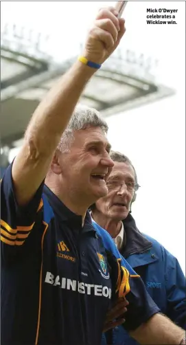  ??  ?? Mick O’Dwyer celebrates a Wicklow win.