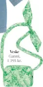  ??  ?? Veske Ganni, 1 395 kr.