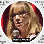  ??  ?? Denise Robert