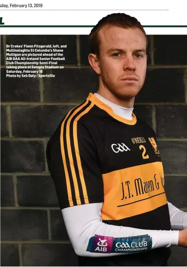  ??  ?? Dr Crokes’ Fionn Fitzgerald, left, and Mullinalag­hta St Columba’s Shane Mulligan are pictured ahead of the AIB GAA All-Ireland Senior Football Club Championsh­ip Semi-Final taking place at Semple Stadium on Saturday, February 16Photo by Seb Daly / Sportsfile