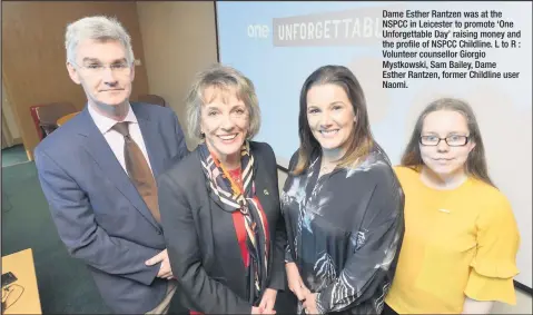  ??  ?? Dame Esther Rantzen was at the NSPCC in Leicester to promote ‘One Unforgetta­ble Day’ raising money and the profile of NSPCC Childline. L to R : Volunteer counsellor Giorgio Mystkowski, Sam Bailey, Dame Esther Rantzen, former Childline user Naomi.