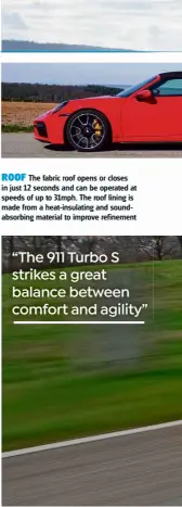  ??  ?? ROOF The fabric roof opens or closes in just 12 seconds and can be operated at speeds of up to 31mph. The roof lining is made from a heat-insulating and soundabsor­bing material to improve refinement