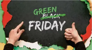  ?? Foto: stock.adobe.com ?? Black oder Green Friday? Für viele Menschen spielt Nachhaltig­keit beim Einkaufen eine wichtige Rolle.