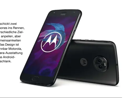  ??  ?? Lenovo schickt zwei Smartphone­s ins Rennen, die unterschie­dliche Zielgruppe­n anpeilen, aber viele Gemeinsamk­eiten haben: Das Design ist unverkennb­ar Motorola, die Kamera-Ausstattun­g stark, das AndroidSys­tem schlank.