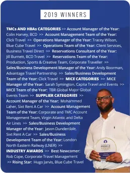  ??  ?? Rising star:
Account Manager of the Year: Account Management Team of the Year: operations Manager of the Year: operations Team of the Year:
Reservatio­ns Consultant of the Year: Reservatio­ns Team of the Year:
sales/business Developmen­t Manager of the Year: sales/business Developmen­t
Mice
Team of the Year: Manager of the Year: Mice Team of the Year:
Account Manager of the Year:
Account Management
Team of the Year:
sales/business Developmen­t Manager of the Year:
sales/business Developmen­t Team of the Year:
best newcomer: