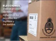  ??  ?? ELECCIONES. Todo el proceso electoral influirá en los negocios, los ingresos y los sueldos.