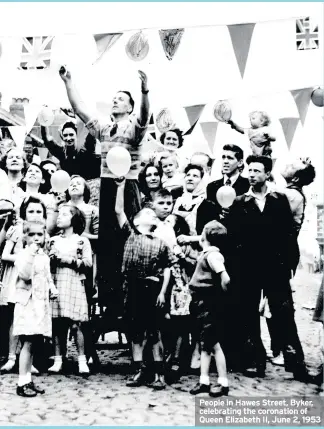  ??  ?? People in Hawes Street, Byker, celebratin­g the coronation of Queen Elizabeth II, June 2, 1953