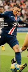  ??  ?? KYLIAN MBAPPÉ -20 da 200