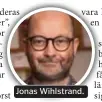  ??  ?? Jonas Wihlstrand.