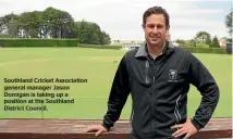  ??  ?? Southland Cricket Associatio­n general manager Jason Domigan is taking up a position at the Southland District Council.