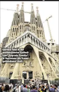  ??  ?? Gestern fand in der weltberühm­ten Kathedrale „Sagrada Familia“in Barcelona ein Trauergott­esdienst statt.