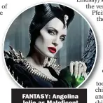  ??  ?? FANTASY: Angelina Jolie as Maleficent