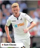  ??  ?? > Sam Clucas