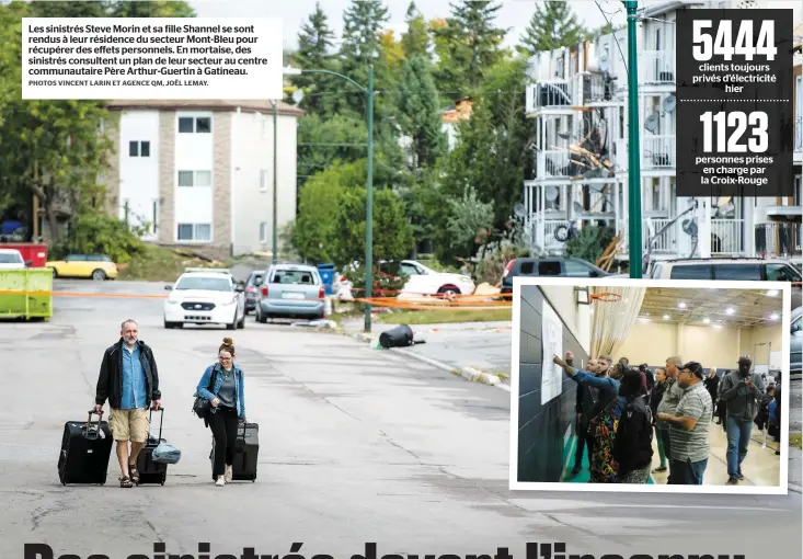  ?? PHOTOS VINCENT LARIN ET AGENCE QM, JOËL LEMAY. ?? Les sinistrés Steve Morin et sa fille Shannel se sont rendus à leur résidence du secteur Mont-Bleu pour récupérer des effets personnels. En mortaise, des sinistrés consultent un plan de leur secteur au centre communauta­ire Père Arthur-Guertin à Gatineau.