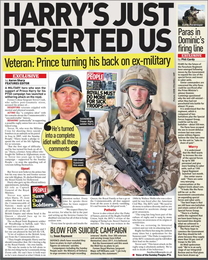  ??  ?? SICKENED: Trevor. Right, soldier Harry
VID CHAT: Sussexes this week
ELITE: Paratroope­r
