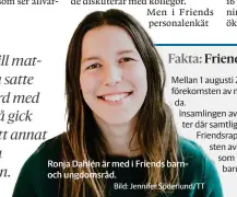  ?? Bild: Jennifer Söderlund/tt ?? Ronja Dahlén är med i Friends barnoch ungdomsråd.