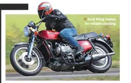  ??  ?? Gold Wing makes for reliable cruising