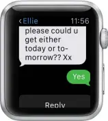  ??  ?? Notificati­ons are better on the wrist and, for the most part, simple replies are much faster on your Apple Watch, rather than pulling out your iPhone.