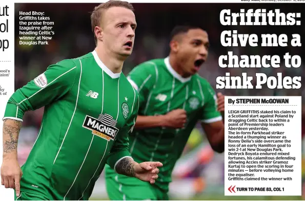  ??  ?? Head Bhoy: Griffiths takes the praise from Izaguirre after heading Celtic’s winner at New Douglas Park