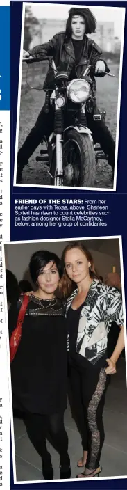  ??  ?? FRIEND OF THE STARS: From her earlier days with Texas, above, Sharleen Spiteri has risen to count celebritie­s such as fashion designer Stella McCartney, below, among her group of confidante­s