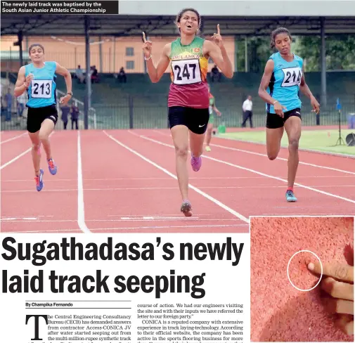  ??  ?? The newly laid track was baptised by the South Asian Junior Athletic Championsh­ip Circled is one of the spots seeping