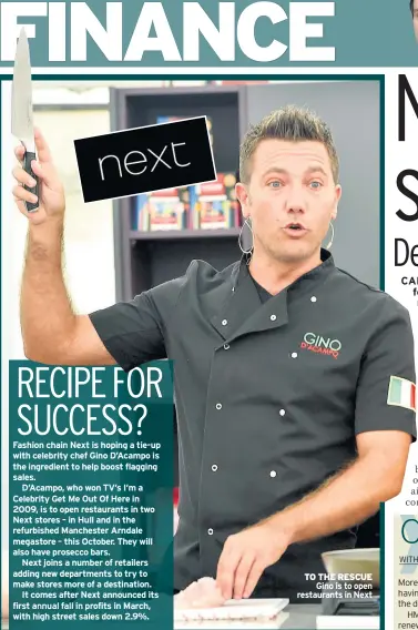  ??  ?? Gino is to open restaurant­s in Next