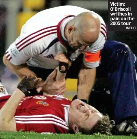  ?? INPHO ?? Victim: O’Driscoll writhes in pain on the 2005 tour