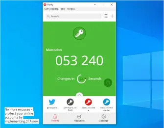  ??  ?? No more excuses – protect your online accounts by implementi­ng 2FA now.