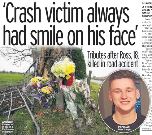  ??  ?? ANGUISH Flowers left at scene in Portadown yesterday POPULAR Ross Capper