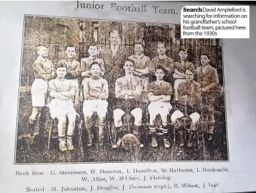  ??  ?? Search David Ampleford is searching for informatio­n on his grandfathe­r’s school football team, pictured here from the 1930s