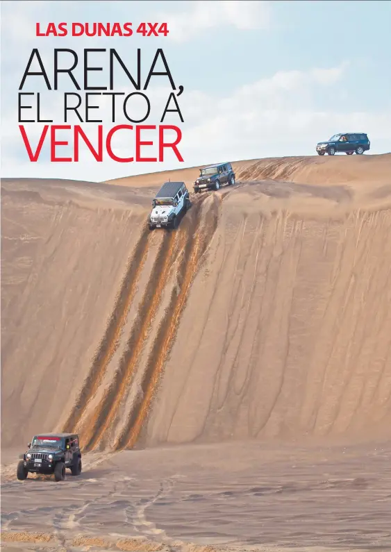  ??  ?? La presión de los neumáticos es determinan­te a la hora de avanzar por la arena. Antes de adentrarno­s a las dunas, debemos ajustarla. Con un poco de experienci­a se aprende a distinguir la zona de arena dura de la blanda. Un error muy típico en la arena es insistir con el acelerador a fondo una vez que nuestro 4x4 está hundido. Lo recomendab­le es ir hacia atrás y volver a intentarlo.