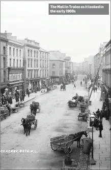  ?? The Mall in Tralee as it looked in the early 1900s ??