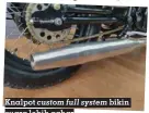  ?? ?? Knalpot custom full system bikin suara lebih gahar