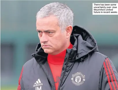  ??  ?? There has been some uncertaint­y over Jose Mourinho’s United future in recent weeks