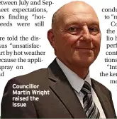  ?? ?? Councillor Martin Wright raised the issue