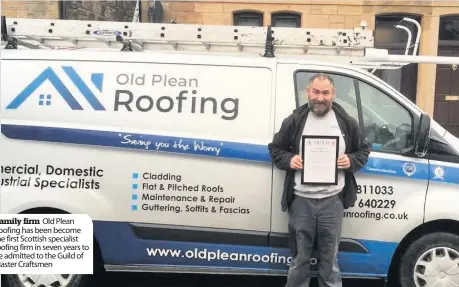  ??  ?? Family firm Old Plean Roofing has been become the first Scottish specialist roofing firm in seven years to be admitted to the Guild of Master Craftsmen
