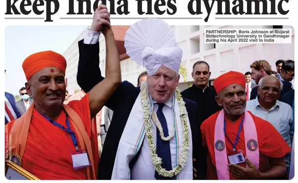  ?? ?? PARTNERSHI­P: Boris Johnson at ujarat Biot hnology University in Gandhinaga­r durin his April 2022 visit to India