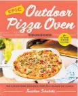  ?? ?? Epic Outdoor Pizza Oven Cookbook: Masterpiec­e Recipes for All Kinds of Pizza by Jonathon Schuhrke, Allen and Unwin: $49.99.