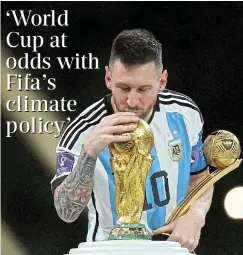  ?? Picture: Reuters ?? Argentina’s Lionel Messi celebrates after winning the Fifa World Cup last year. The 2030 tournament has been awarded to six countries on three continents Europe, Africa and South America raising concerns about the climate effects.