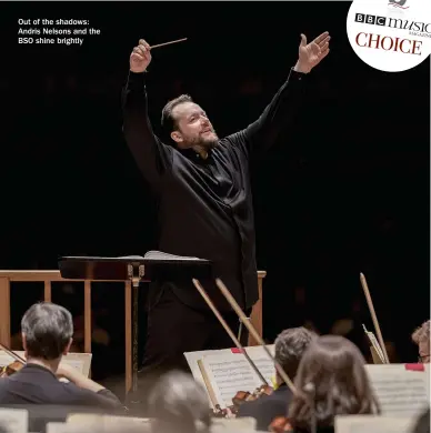  ??  ?? Out of the shadows: Andris Nelsons and the BSO shine brightly