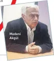  ??  ?? Medeni Akgül