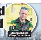  ??  ?? Stephen Bullock (Tiggz Dat Author)