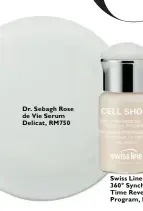  ??  ?? Dr. Sebagh Rose de Vie Serum Delicat, RM750