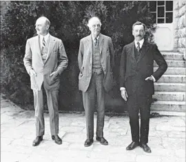  ?? Israeli Government Press Office ?? LORD ALFRED BALFOUR, center, f lanked by Gen. Edmund Allenby and First High Commission­er of Palestine Herbert Samuel, wrote the declaratio­n in 1917.