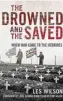  ??  ?? The Drowned And The Saved By Les Wilson Birlinn, 223pp, £12.99